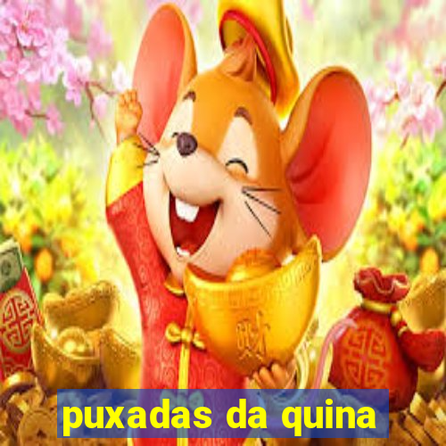 puxadas da quina